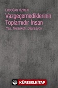 Vazgeçemediklerinin Toplamıdır İnsan