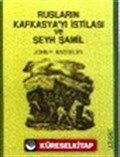 Rusların Kafkasya'yı İstilasi ve Şeyh Şamil