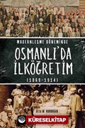 Modernleşme Döneminde Osmanlı'da İlköğretim (1869-1914)