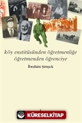 Köy Enstitüsünden Öğretmenliğe Öğretmenden Öğrenciye