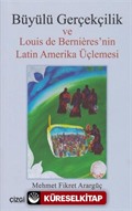 Büyülü Gerçekçilik ve Louis de Berniere'nin Latin Amerika Üçlemesi