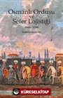 Osmanlı Ordusu ve Sefer Lojistiği (1453-1789)