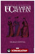 Osmanlı Hareminde Üç Haseki Sultan