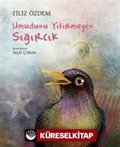 Umudunu Yitirmeyen Sığırcık