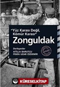 Yüz Karası Değil, Kömür Karası Zonguldak