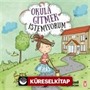 Okula Gitmek İstemiyorum