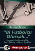 Bir Futbolcu Olursak..