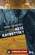 Osmanlı'dan Bugüne Neyi Kaybettik?