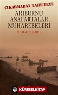 Çıkarmadan Tahliyeye Arıburnu Anafartalar Muharebeleri