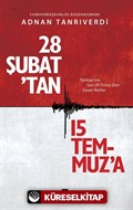 28 Şubat'tan 15 Temmuz'a