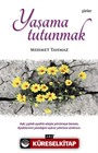 Yaşama Tutunmak