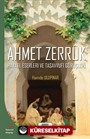 Ahmet Zerruk Hayatı, Eserleri ve Tasavvufi Görüşleri