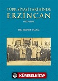 Türk Siyasi Tarihinde Erzincan (1923-1960)