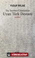Taş Yazıttan Günümüze Uyan Türk Destanı