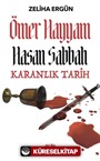 Ömer Hayyam Hasan Sabbah Karanlık Tarih