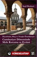 Diyarbakır, Muş ve Norşin Örnekleriyle Cumhuriyet Döneminde Mele Kurumu ve Evrimi