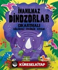 İnanılmaz Dinozorlar / Çıkartmalı Eğlenceli Etkinlik Kitabı