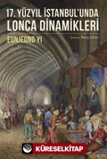 17. Yüzyıl İstanbul'unda Lonca Dinamikleri