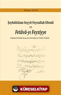 Şeyhülislam Seyyit Feyzullah Efendi ve Fetava-yı Feyziyye