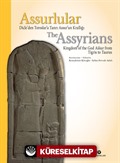 Assurlular Dicle'den Toroslar'a Tanrı Assur'un Krallığı / The Assyrians Kingdom of the God Assur from Tigris to Taurus