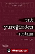 Tut Yüreğimden Ustam