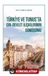 Türkiye ve Tunus'ta Din-Devlet İlişkilerinin Dönüşümü