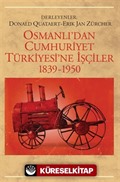 Osmanlıdan Cumhuriyet Türkiyesine İşçiler 1839-1950