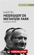 Martin Heidegger'de Metafizik Fark (Çoklukta Birlik)