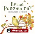 Burası Panama Mı ? Heyecanlı Bir Göç Öyküsü