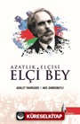 Azatlık Elçisi Elçi Bey