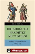 Ortadoğu'da Hakimiyet Mücadelesi-Osmanlı Memlük Savaşı 1485-1491