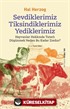 Sevdiklerimiz, Tiksindiklerimiz, Yediklerimiz