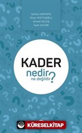 Kader Nedir Ne Değildir?