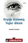 Kirpiğe Gizlenmiş Yaşlar Gibisin