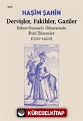 Dervişler, Fakihler, Gaziler / Erken Osmanlı Döneminde Dini Zümreler (1300-1400)