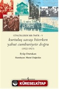 Günlüklerde Bir Ömür V / Kurtuluş Savaşı Biterken Yahut Cumhuriyete Doğru