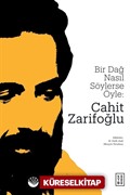 Bir Dağ Nasıl Söylerse Öyle: Cahit Zarifoğlu