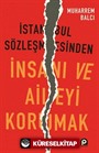 İstanbul Sözleşmesinden İnsanı ve Aileyi Korumak