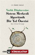 Varlık Düşüncesine Sistem Merkezli Algoritmik Bir Yol Önerisi (İbn Sîna Örneği)