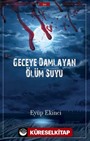 Geceye Damlayan Ölüm Suyu