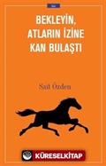 Bekleyin Atların İzine Kan Bulaştı