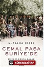 Cemal Paşa Suriye'de / Birinci Dünya Savaşı Yılları