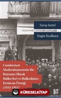 Cumhuriyet Modernleşmesinin Bir Kurumu Olarak Halkevleri ve Halkodaları: Erzincan Örneği (1913-1951)