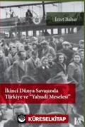 İkinci Dünya Savaşı'nda Türkiye ve Yahudi Meselesi