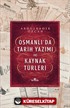 Osmanlı'da Tarih Yazımı ve Kaynak Türleri (Ciltli)