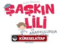 Şaşkın Lili ve Anaokulunda İlk Gün