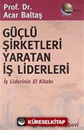 Güçlü Şirketleri Yaratan İş Liderleri