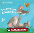 Seni Seviyorum Küçük Fare / İlk Kitaplarım