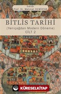 Bitlis Tarihi (Yeniçağdan Modern Döneme) Cilt 2