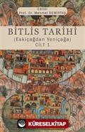 Bitlis Tarihi (Eskiçağdan Yeniçağa) Cilt 1